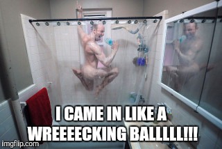 Weird  | I CAME IN LIKE A WREEEECKING BALLLLL!!! | image tagged in weird | made w/ Imgflip meme maker