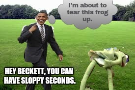 HEY BECKETT, YOU CAN HAVE SLOPPY SECONDS. | made w/ Imgflip meme maker