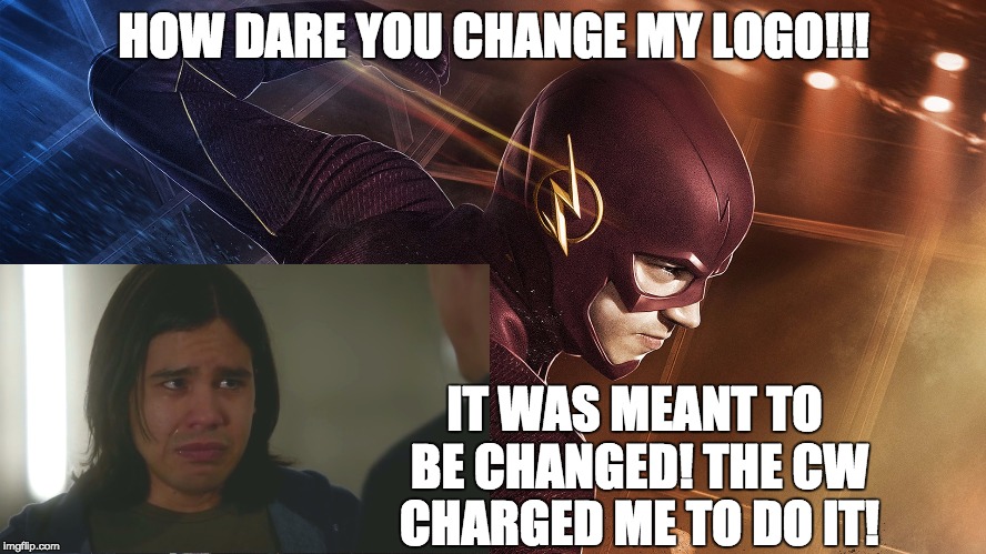 HOW DARE YOU CHANGE MY LOGO!!! IT WAS MEANT TO BE CHANGED! THE CW CHARGED ME TO DO IT! | image tagged in the flash3323 | made w/ Imgflip meme maker