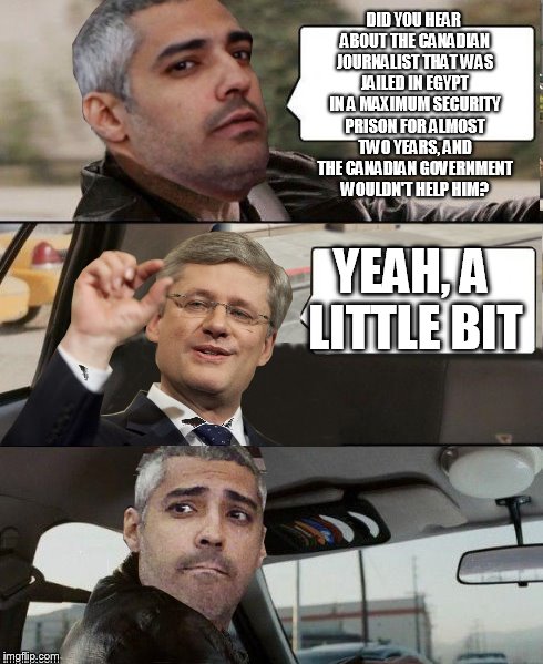 Fahmy is free... now lets put Harper in jail... | DID YOU HEAR ABOUT THE CANADIAN JOURNALIST THAT WAS JAILED IN EGYPT IN A MAXIMUM SECURITY PRISON FOR ALMOST TWO YEARS, AND THE CANADIAN GOVE | image tagged in memes,stephen harper,mohamed fahmy | made w/ Imgflip meme maker