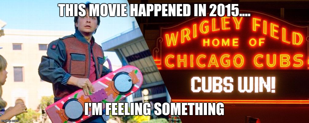 THIS MOVIE HAPPENED IN 2015.... I'M FEELING SOMETHING | image tagged in i feeling something | made w/ Imgflip meme maker