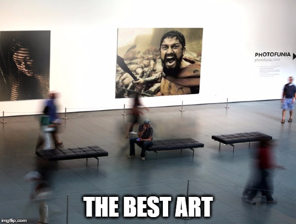 the most amazing art in the world | THE BEST ART | image tagged in art,funny | made w/ Imgflip meme maker