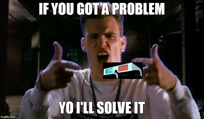 IF YOU GOT A PROBLEM YO I'LL SOLVE IT | made w/ Imgflip meme maker