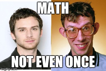 Graph Quadratics Everyday | MATH NOT EVEN ONCE | image tagged in math,memes,meth | made w/ Imgflip meme maker