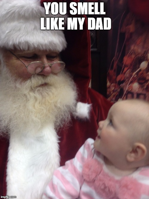 Bad Santa | YOU SMELL LIKE MY DAD | image tagged in killer instinct | made w/ Imgflip meme maker