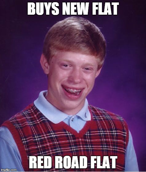 Bad Luck Brian | BUYS NEW FLAT RED ROAD FLAT | image tagged in memes,bad luck brian | made w/ Imgflip meme maker
