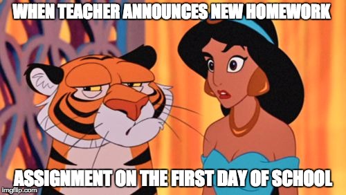 Jasmine and Rajah | WHEN TEACHER ANNOUNCES NEW HOMEWORK ASSIGNMENT ON THE FIRST DAY OF SCHOOL | image tagged in jasmine and rajah,back to school,high school,first day of school,homework,fml | made w/ Imgflip meme maker