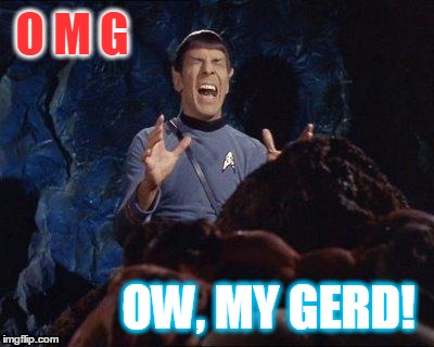 I shouldn't have eaten that. | O M G OW, MY GERD! | image tagged in spock,pain,ouch,that's gotta hurt,omg,gerd | made w/ Imgflip meme maker
