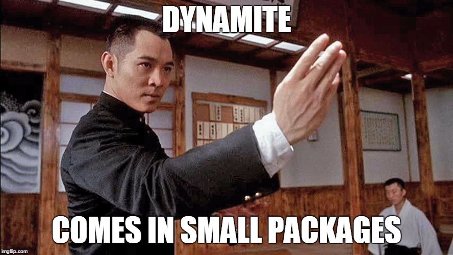 DYNAMITE COMES IN SMALL PACKAGES | made w/ Imgflip meme maker