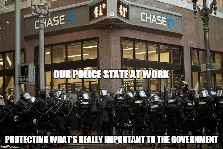OUR POLICE STATE AT WORK PROTECTING WHAT'S REALLY IMPORTANT TO THE GOVERNMENT | image tagged in government,police state,funny,memes,new world order | made w/ Imgflip meme maker