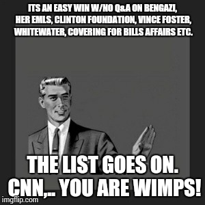 Kill Yourself Guy Meme | ITS AN EASY WIN W/NO Q&A ON BENGAZI, HER EMLS, CLINTON FOUNDATION, VINCE FOSTER, WHITEWATER, COVERING FOR BILLS AFFAIRS ETC. THE LIST GOES O | image tagged in memes,kill yourself guy | made w/ Imgflip meme maker