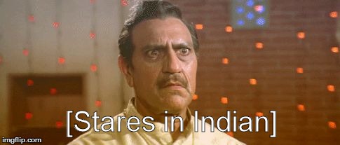 Stares in Indian | [Stares in Indian] | image tagged in stares in indian | made w/ Imgflip meme maker