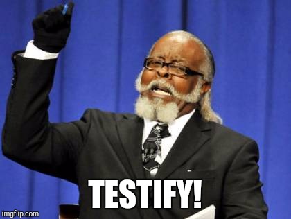 Too Damn High Meme | TESTIFY! | image tagged in memes,too damn high | made w/ Imgflip meme maker