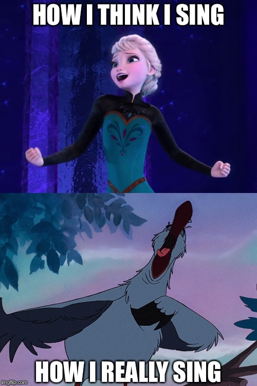   | HOW I THINK I SING HOW I REALLY SING | image tagged in disney,memes | made w/ Imgflip meme maker