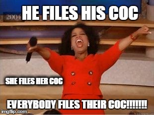 Oprah You Get A Meme | SHE FILES HER COC EVERYBODY FILES THEIR COC!!!!!!! HE FILES HIS COC | image tagged in you get an oprah | made w/ Imgflip meme maker