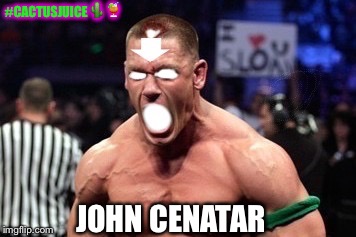 John Cena Avatar State | #CACTUSJUICE | image tagged in memes,avatar the last airbender,the legend of korra,facebook,john cena | made w/ Imgflip meme maker