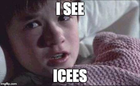 I See Dead People | I SEE ICEES | image tagged in memes,i see dead people | made w/ Imgflip meme maker