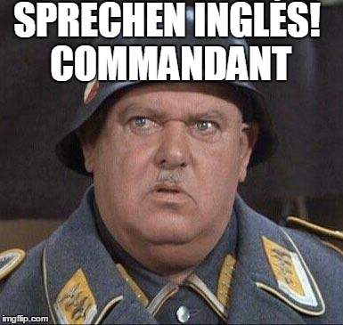 SPRECHEN INGLÉS! COMMANDANT | made w/ Imgflip meme maker