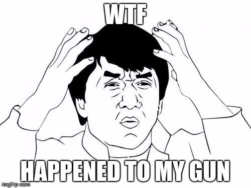 WTF HAPPENED TO MY GUN | made w/ Imgflip meme maker