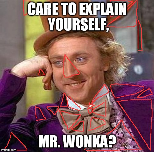 Creepy Condescending Wonka Meme | CARE TO EXPLAIN YOURSELF, MR. WONKA? | image tagged in memes,creepy condescending wonka | made w/ Imgflip meme maker