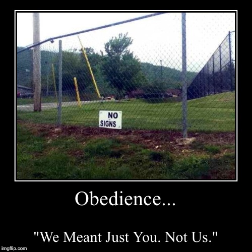 "Do As We SAY. Not As We...uhh..Sign??"  | image tagged in funny,demotivationals,stupidity,memes | made w/ Imgflip demotivational maker
