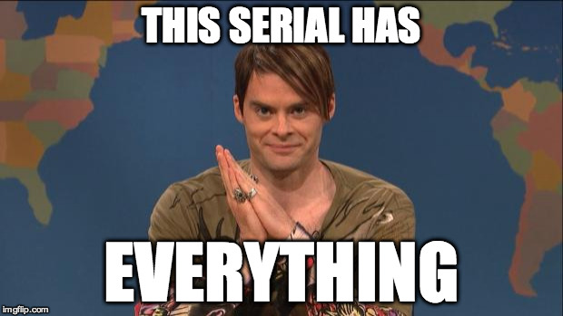 This Serial Has Everything