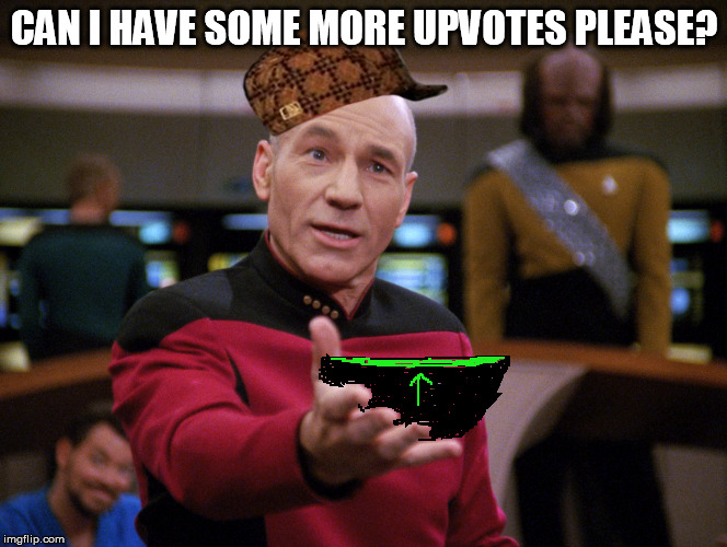 When you have to resort to begging... | CAN I HAVE SOME MORE UPVOTES PLEASE? | image tagged in picard calmer speech,scumbag,upvotes | made w/ Imgflip meme maker