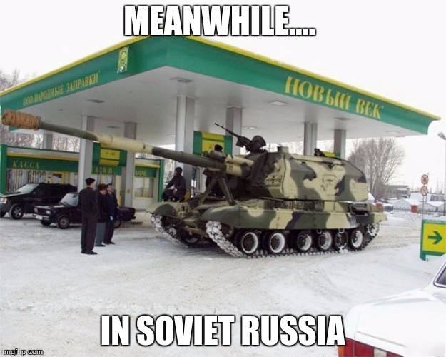 soviet russia | MEANWHILE.... IN SOVIET RUSSIA | image tagged in in soviet russia | made w/ Imgflip meme maker