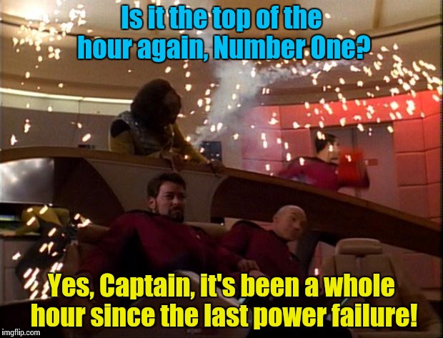 Business as usual on the Enterprise....... | Is it the top of the hour again, Number One? Yes, Captain, it's been a whole hour since the last power failure! | image tagged in star trek bridge explosions,star trek | made w/ Imgflip meme maker