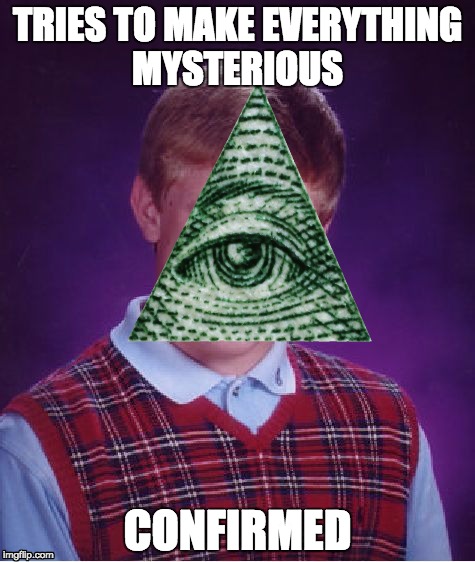 Illuminati Brian | TRIES TO MAKE EVERYTHING MYSTERIOUS CONFIRMED | image tagged in illuminati confirmed | made w/ Imgflip meme maker