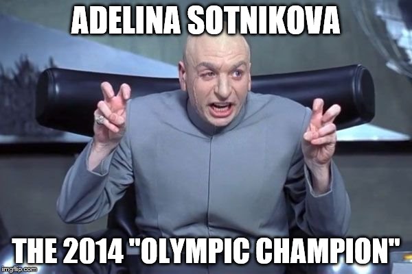Adelina Sotnikova "Olympic Champion" | ADELINA SOTNIKOVA THE 2014 "OLYMPIC CHAMPION" | image tagged in adelina sotnikova,yuna kim,sochi olympics,sochi scandal,figure skating | made w/ Imgflip meme maker