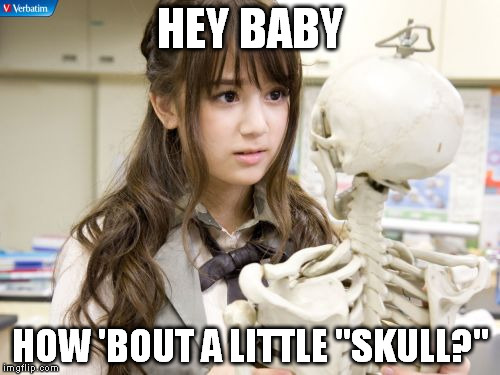 Oku Manami | HEY BABY HOW 'BOUT A LITTLE "SKULL?" | image tagged in memes,oku manami | made w/ Imgflip meme maker