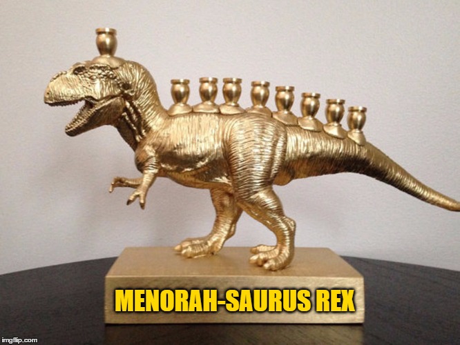 MENORAH-SAURUS REX | image tagged in holiday,memes,funny,hanukkah | made w/ Imgflip meme maker
