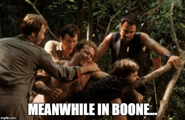 MEANWHILE IN BOONE... | made w/ Imgflip meme maker