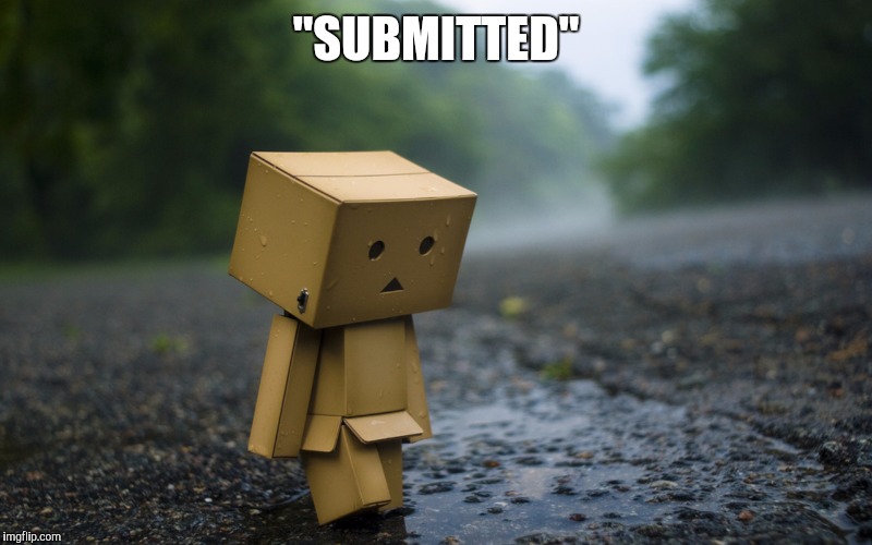 "SUBMITTED" | made w/ Imgflip meme maker