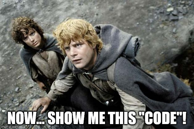 Hobbits Bar-Tour | NOW... SHOW ME THIS "CODE"! | image tagged in hobbits bar-tour | made w/ Imgflip meme maker