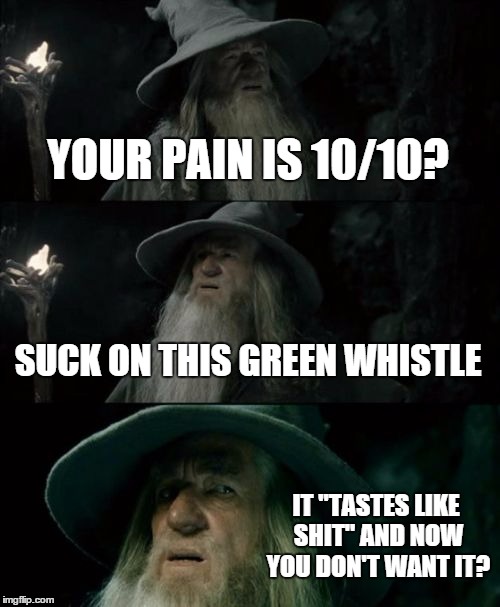 Ambulance Pain Management | YOUR PAIN IS 10/10? SUCK ON THIS GREEN WHISTLE IT "TASTES LIKE SHIT" AND NOW YOU DON'T WANT IT? | image tagged in memes,ambulance,pain,green whistle,methoxyflurane,medical | made w/ Imgflip meme maker