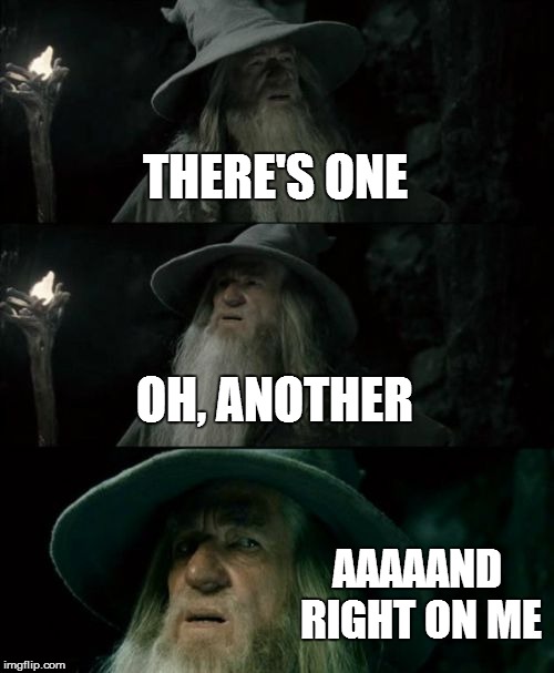 Downvote fairies | THERE'S ONE OH, ANOTHER AAAAAND RIGHT ON ME | image tagged in memes,confused gandalf | made w/ Imgflip meme maker