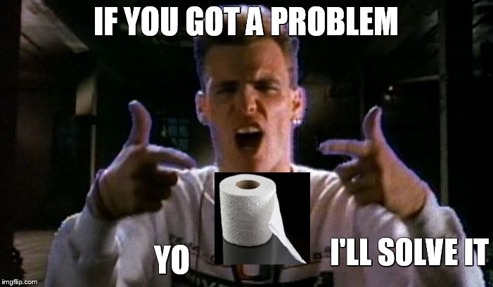 IF YOU GOT A PROBLEM YO I'LL SOLVE IT | made w/ Imgflip meme maker