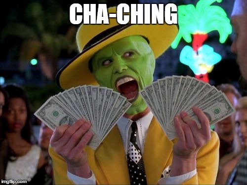 Money Money | CHA-CHING | image tagged in memes,money money | made w/ Imgflip meme maker