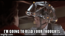 I'M GOING TO READ YOUR THOUGHTS. | image tagged in gifs | made w/ Imgflip video-to-gif maker
