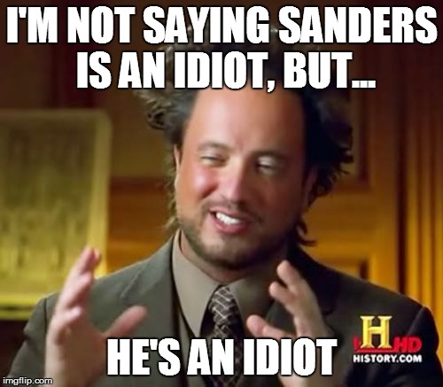 Image result for Bernie Sanders is idiot