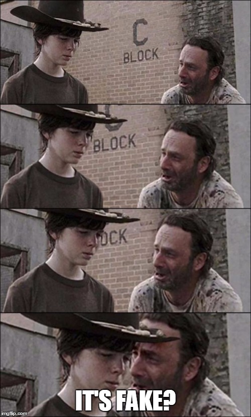 the walking dead coral | IT'S FAKE? | image tagged in the walking dead coral | made w/ Imgflip meme maker