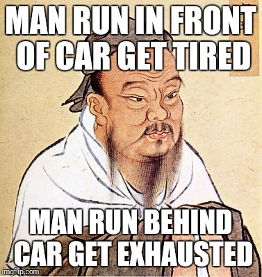 MAN RUN IN FRONT OF CAR GET TIRED MAN RUN BEHIND CAR GET EXHAUSTED | made w/ Imgflip meme maker
