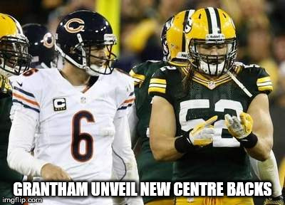 Packers | GRANTHAM UNVEIL NEW CENTRE BACKS | image tagged in memes,packers | made w/ Imgflip meme maker