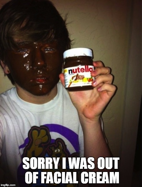 SORRY I WAS OUT OF FACIAL CREAM | made w/ Imgflip meme maker