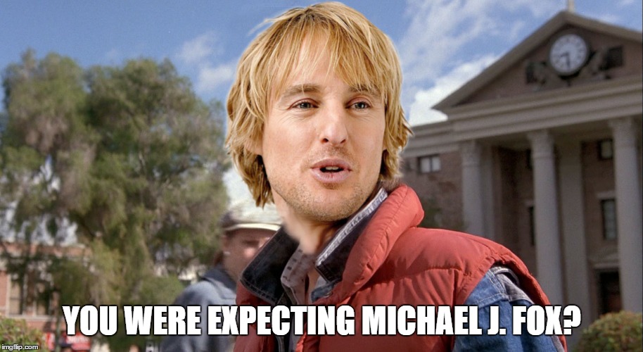 YOU WERE EXPECTING MICHAEL J. FOX? | made w/ Imgflip meme maker