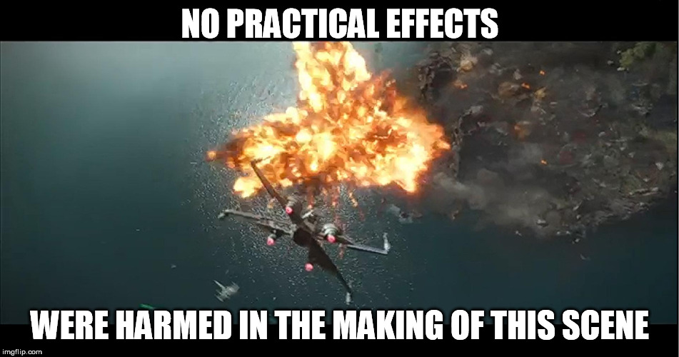It's funny how much of these trailers uses CGI... | NO PRACTICAL EFFECTS WERE HARMED IN THE MAKING OF THIS SCENE | image tagged in yeah no cg huh,disney killed star wars | made w/ Imgflip meme maker