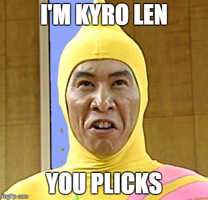 Kylo Ren | I'M KYRO LEN YOU PLICKS | image tagged in kylo ren,star wars,star wars vii | made w/ Imgflip meme maker