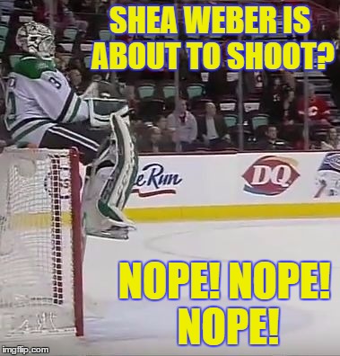 SHEA WEBER IS ABOUT TO SHOOT? NOPE! NOPE! NOPE! | image tagged in dallas goalie on net | made w/ Imgflip meme maker